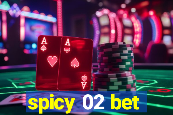 spicy 02 bet